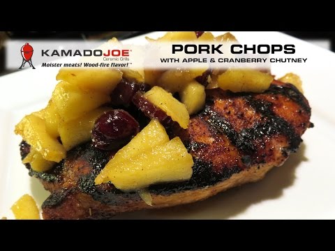 Kamado Joe Pork Chops with Apple Cranberry Chutney