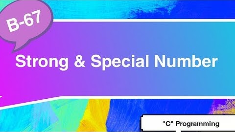 Strong Number & Special Number in C programming