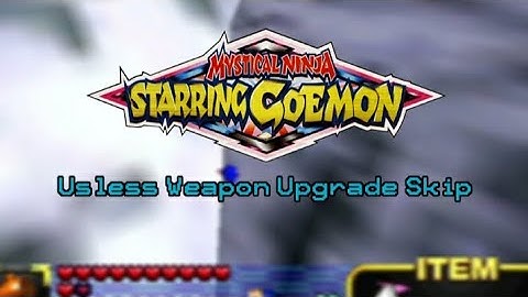 Mystical Ninja Starring Goemon - Useless Weapon Upgrade Skip