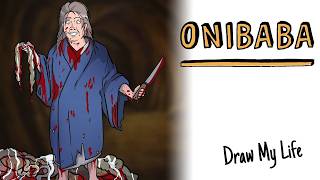 ONIBABA, THE MONSTRUOS OLD LADY 🔪👵 Draw My Life Horror Stories