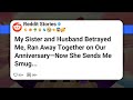 My Sister and Husband Betrayed Me, Ran Away Together on Our Anniversary—Now She Sends Me #reddit