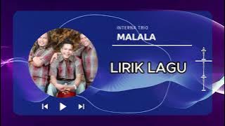 Malala - Interna Trio #liriklagubatak