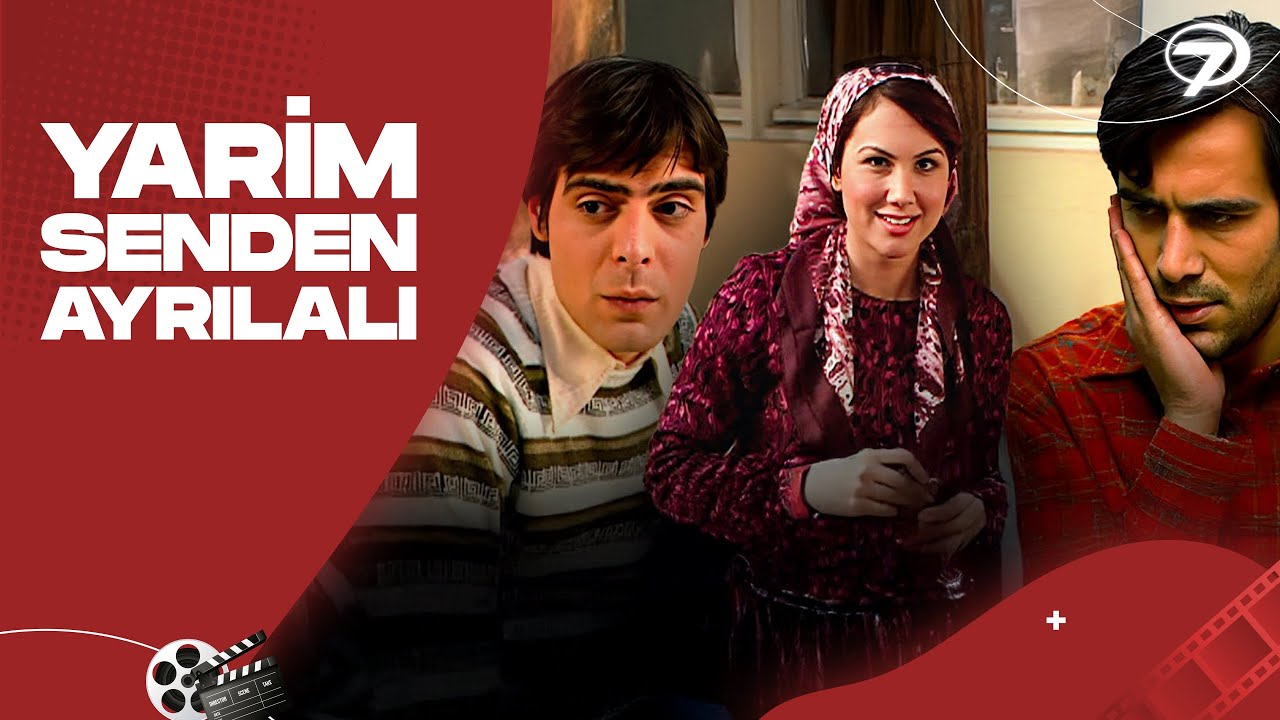 Yarim Senden Ayrılalı - Kanal 7 TV Filmi