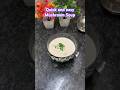 Quick and easy Mushroom Soup #shorts #youtube #youtubeshorts
