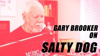 PROCOL HARUM: Gary Brooker on SALTY DOG