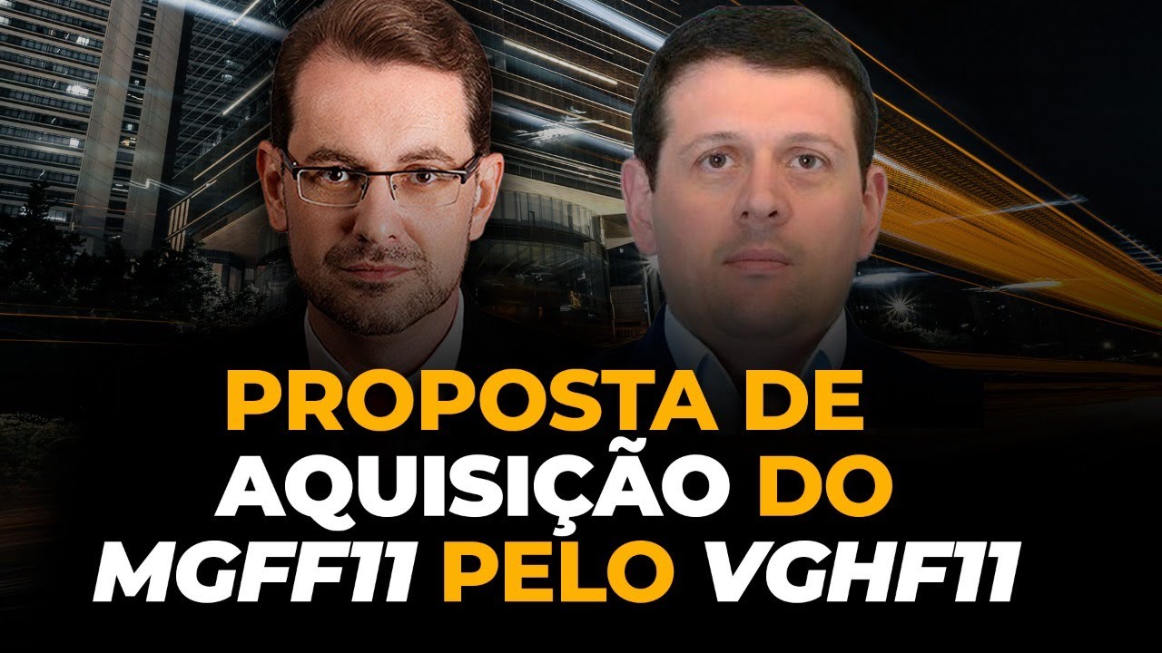 Entenda tudo sobre a proposta de aquisição do MGFF11 pelo VGHF11