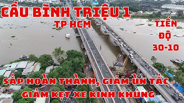 Tin vui giao thông TP.HCM: Cầu Bình Triệu 1 sắp hoàn thành giảm ùn tắc khu vực cửa ngõ Đông Bắc!