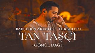 Neşet Ertaş - Gönül Dağı Anatolian Rock Cover Tan Taşçı Bahçeden Akustik Türküler