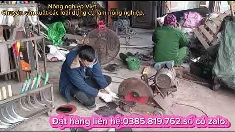 Sản xuất rèn thủ công các loại dụng cụ nông nghiệp cuốc xẻng dầm mai thuổng đánh cây thép nhíp.