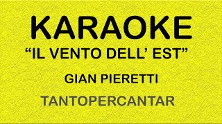 Video thumbnail of "IL VENTO DELL' EST Gian Pieretti KARAOKE"