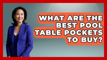 What Are The Best Pool Table Pockets To Buy? - Billiards Hustlers