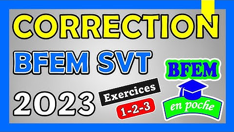 Correction BFEM SVT 2023 (intégrale)