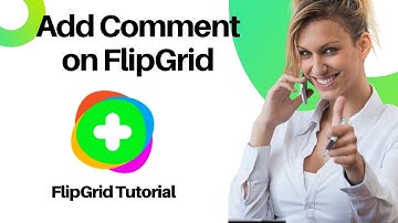 How to Add Comment on Flipgrid? Comment on FlipGrid Video | FlipGrid Tutorial