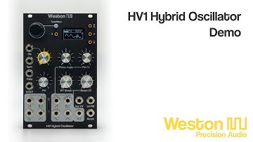 Weston Precision Audio HV1 Hybrid Oscillator Eurorack Official Demo