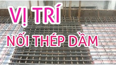Hướng Dẫn Cách Nối Thép Dầm Đúng Kỹ Thuật (xây nhà trọn gói)