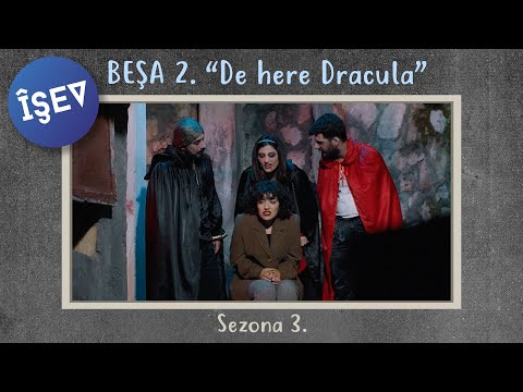 Îşev Beşa 18 - De here Dracula  ( Season 3 )