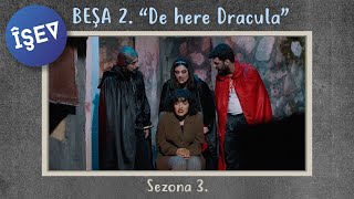 Îşev Beşa 18 - De here Dracula  ( Season 3 )