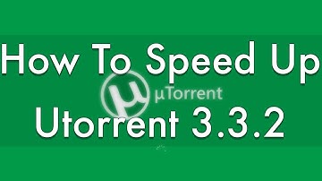 How To Speed Up uTorrent 3.3.2 2014 - How to Speed Up Torrents - ALL VERSIONS