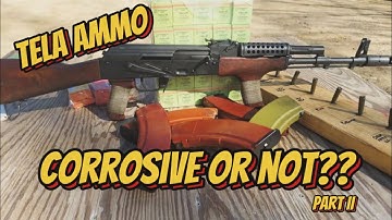 Tela Ammo - Corrosive or not?? pt. 2