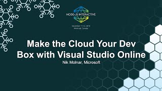 Make the Cloud Your Dev Box with Visual Studio Online - Nik Molnar, Microsoft