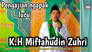 Pengajian lucu K.H Miftahudin zuhri acara Maulid nabi Muhammad SAW.\u0026 Khotmil Qur'an live kemasan