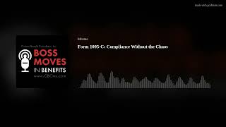 Form 1095-C: Compliance Without the Chaos