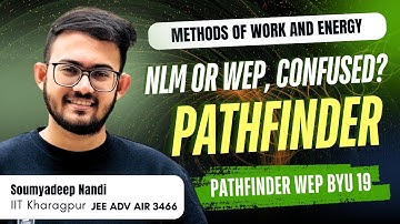 Confused Between NLM or WEP? | Pathfinder Work Energy Power BYU 19 Detailed Solution