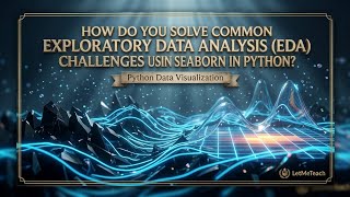Seaborn Data Visualization Problem Solving | Data Science | LetMeTeach
