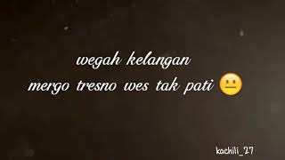 Wegah kelangan-untuk status whatsapp-