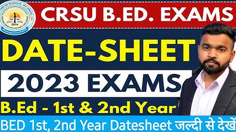 CRSU B.Ed 1st Year, 2nd Year Date sheet for july  2023 CRSU DATESHEET 2023 CRSU NEW UPDATE