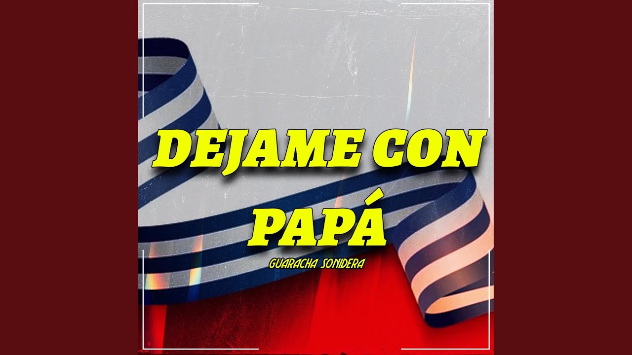 Dejame Con Papá , Guaracha Sonidera