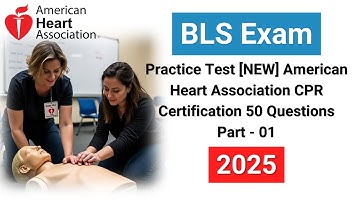 BLS Exam Practice Test 2025 [NEW] American Heart Association CPR Certification 50 Questions Answers