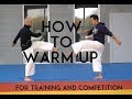 how to WARM UP - warming up for training and competition - TEAM KI