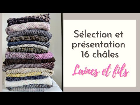 Sélection et présentation de 16 Châles Printemps/été , Automne/Hiver