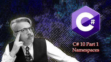 C# 10 Part 1- Namespaces
