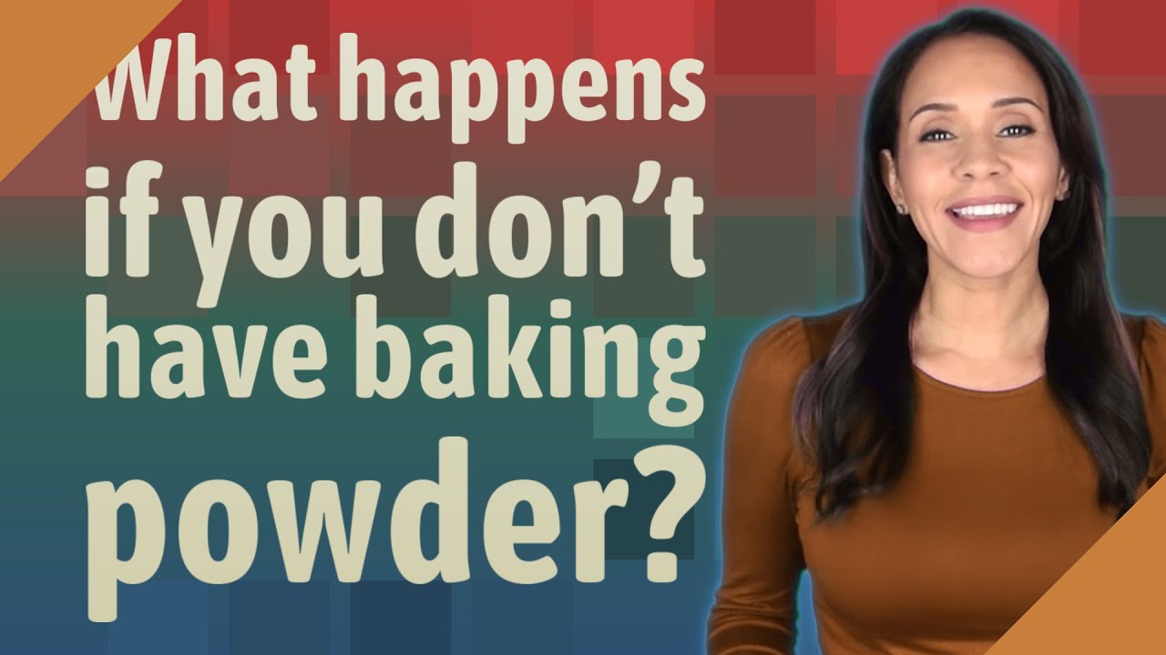 What happens if you don't have baking powder? YouTube