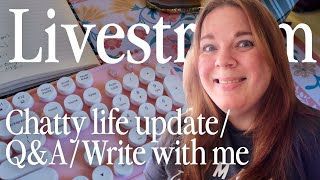 Chatty Life update, Q&A, & writing sprints | Write with me!