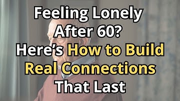 How to Build Deep, Meaningful Relationships After 60 – Advice From a Senior Life Coach