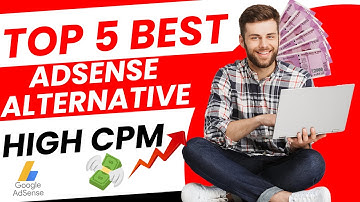 Top 5 Best Adsense Alternative or Ad Network With High CPM and CPC