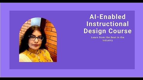 AI Enabled Instructional Design Course Overview