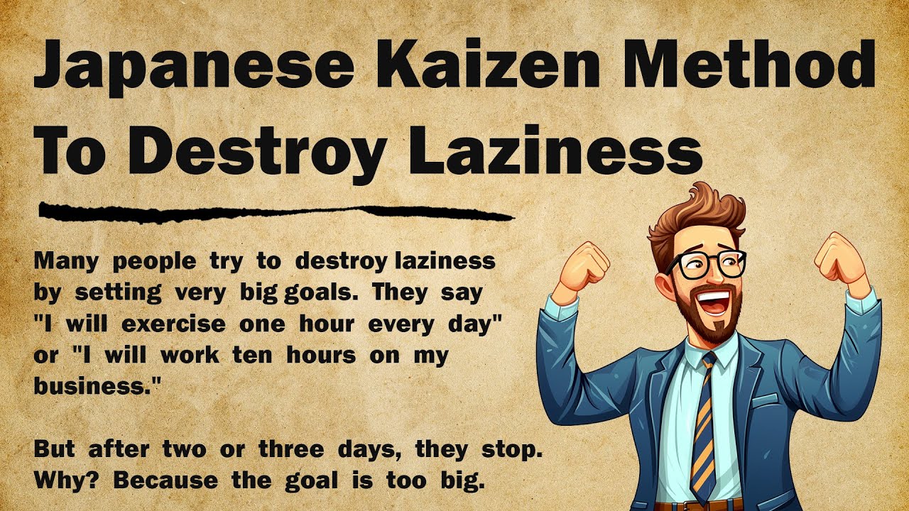 How to Destroy Laziness Forever ⚡ || The Japanese Method of Kaizen 🔥 || Improve Your English ✅