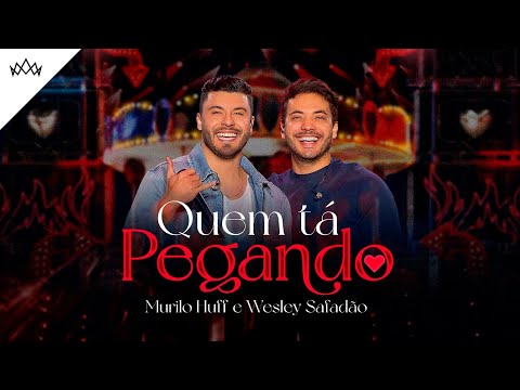Murilo Huff Part. Wesley Safadão - Quem Tá Pegando