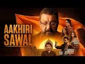 Aakhri Sawal Official Trailer | Sanjay Dutt | Namashi | Amit Sadh | Sameera Reddy | 15 May Release