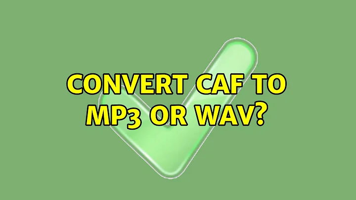 Ubuntu: Convert CAF to MP3 or WAV?