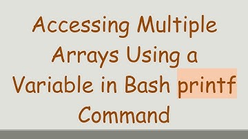 Accessing Multiple Arrays Using a Variable in Bash printf Command
