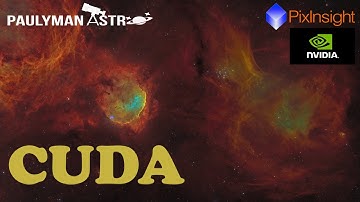 Transform Your Workflow with Pixinsight and CUDA: Say Goodbye to Slow Processing Times!