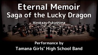 Eternal Memoir - Saga of the Lucky Dragon by Hirokazu Fukushima - Tamana Girls' High School Band