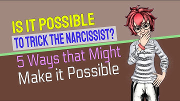 Is it Possible to Trick the Narcissist? 5 Ways that Might Make it Possible