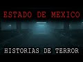 1 HORA DE HISTORIAS DE TERROR DE ESTADO DE MEXICO