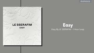 LE SSERAFIM (르세라핌) - Easy (1 Hour Loop / 1시간)